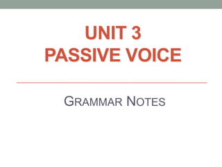 Unit3PassiveVoice Grammar Notes 