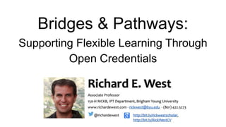Bridges & Pathways:
Supporting Flexible Learning Through
Open Credentials
 