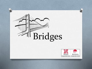 Bridges
 
