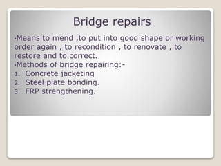 Bridge inspection,maintenance and repair | PPTX