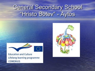 General Secondary School
  “Hristo Botev” - Aytos
 