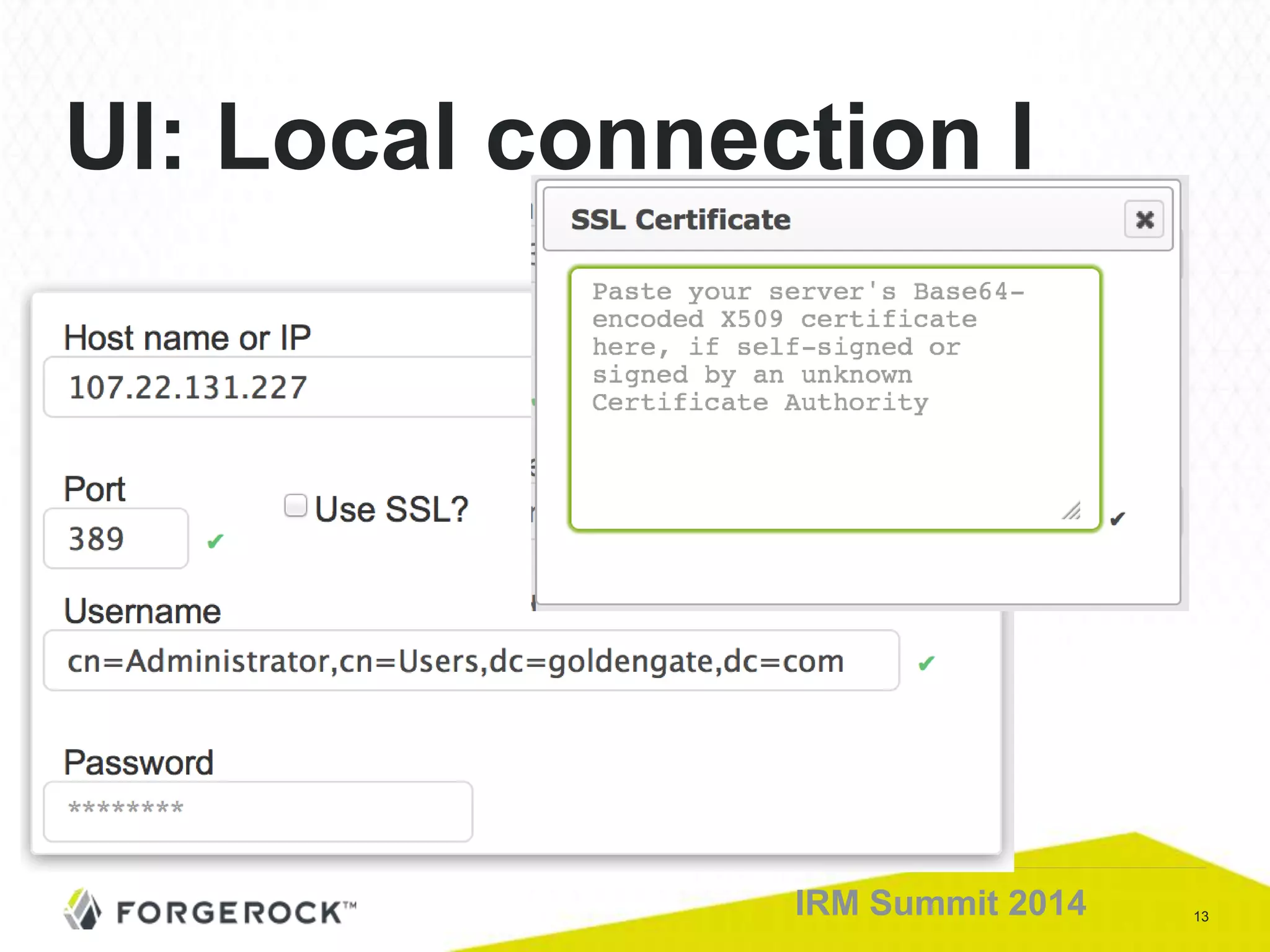 13IRM Summit 2014
UI: Local connection I
 