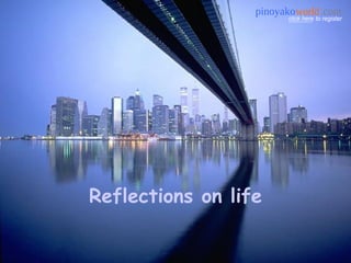 Reflections on life to register click here pinoyako world .com 