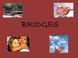 BRIDGES
 
