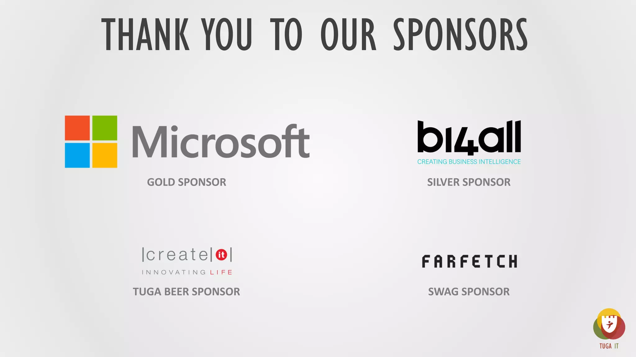 THANK YOU TO OUR SPONSORS
GOLD SPONSOR
TUGA BEER SPONSOR
SILVER SPONSOR
SWAG SPONSOR
 