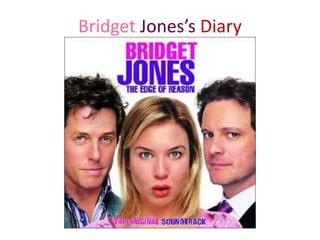 Bridget Jones’s Diary
 