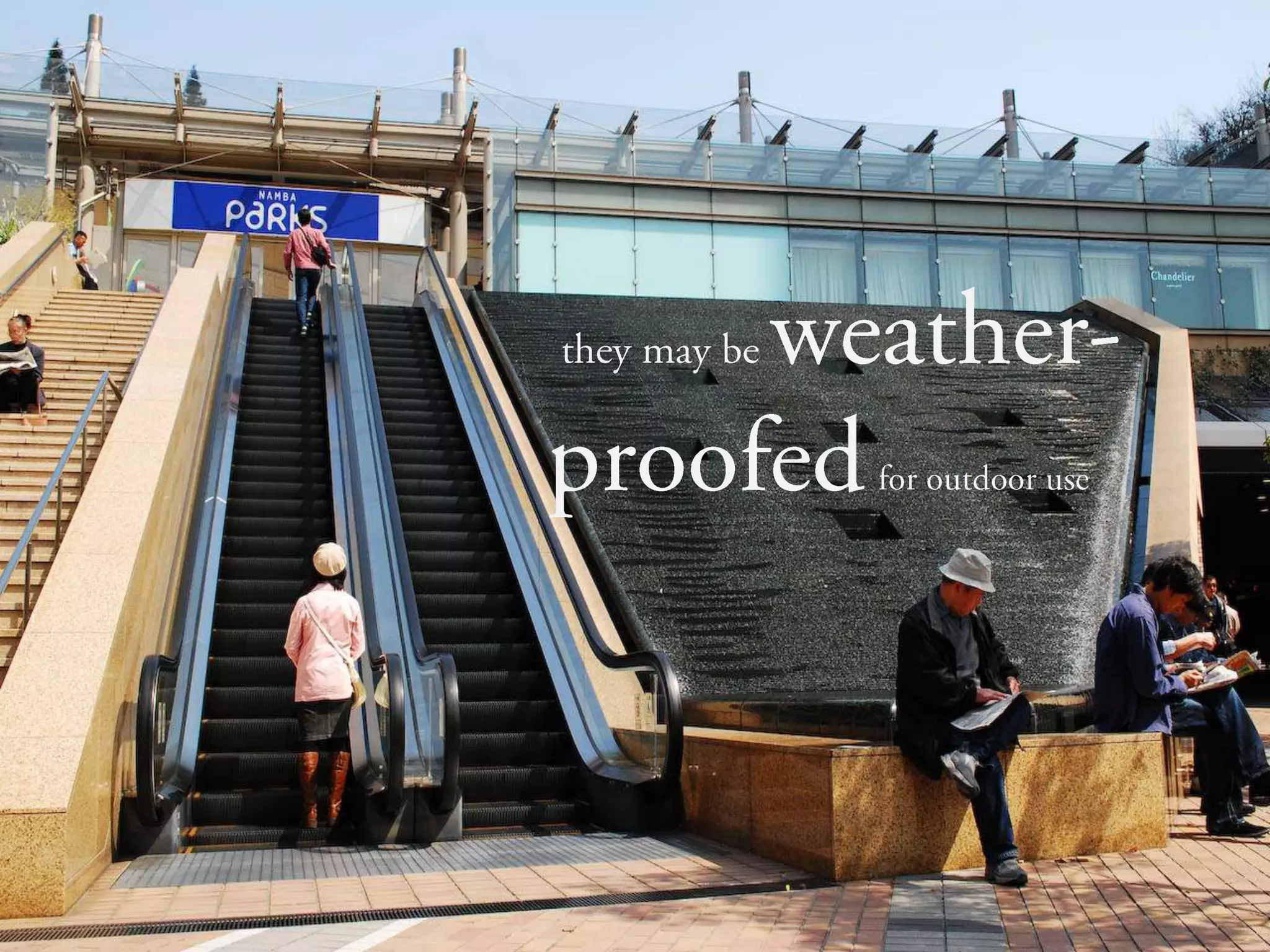 	 they may be weather-proofedfor outdoor use