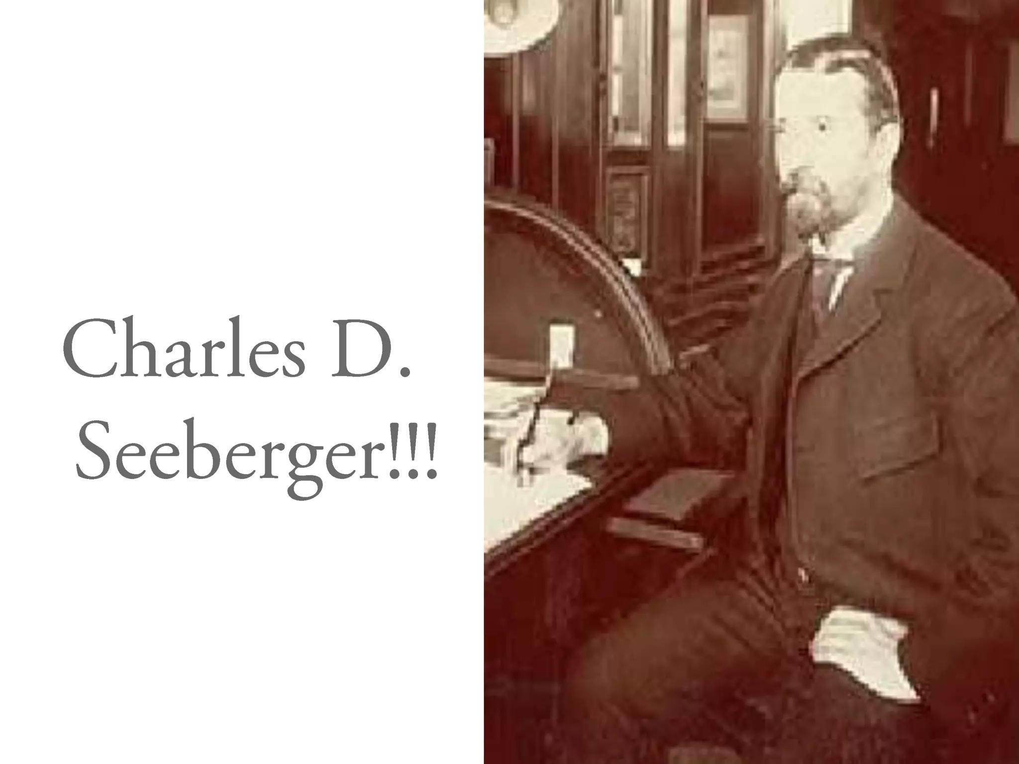 Charles D. Seeberger!!!