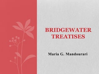 Maria G. Mandourari
BRIDGEWATER
TREATISES
 