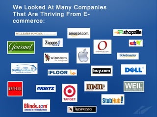 We Looked At Many Companies That Are Thriving From E-commerce: 