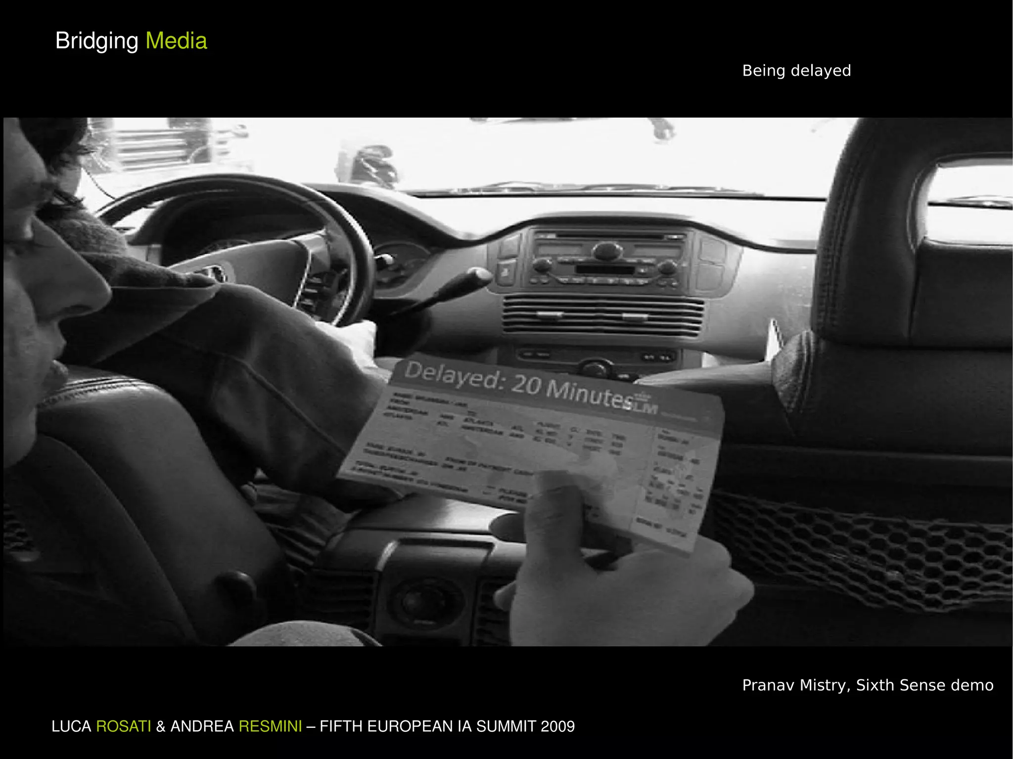 Pranav Mistry, Sixth Sense demo Being delayed 