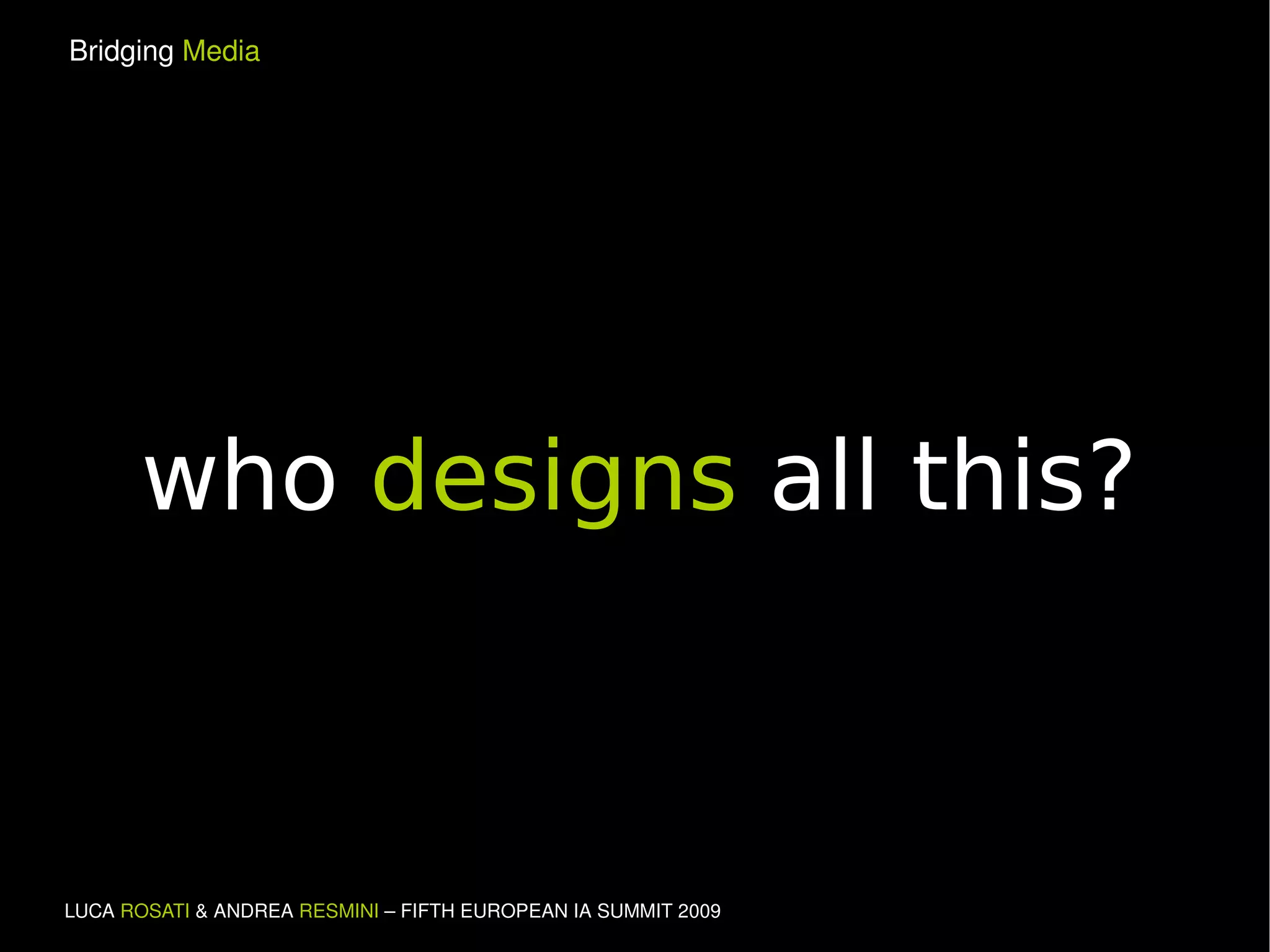 who  designs  all this? 