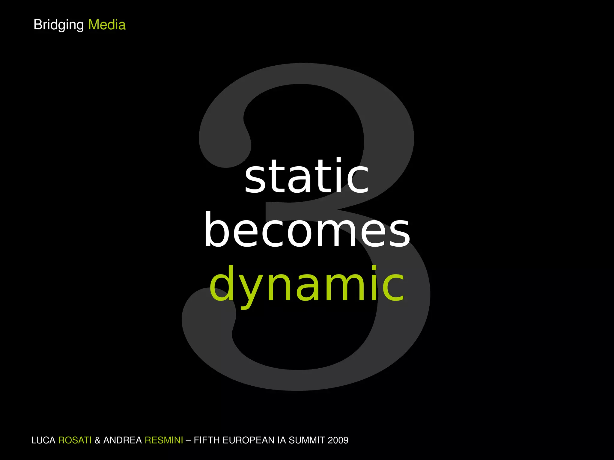 3 static becomes dynamic 