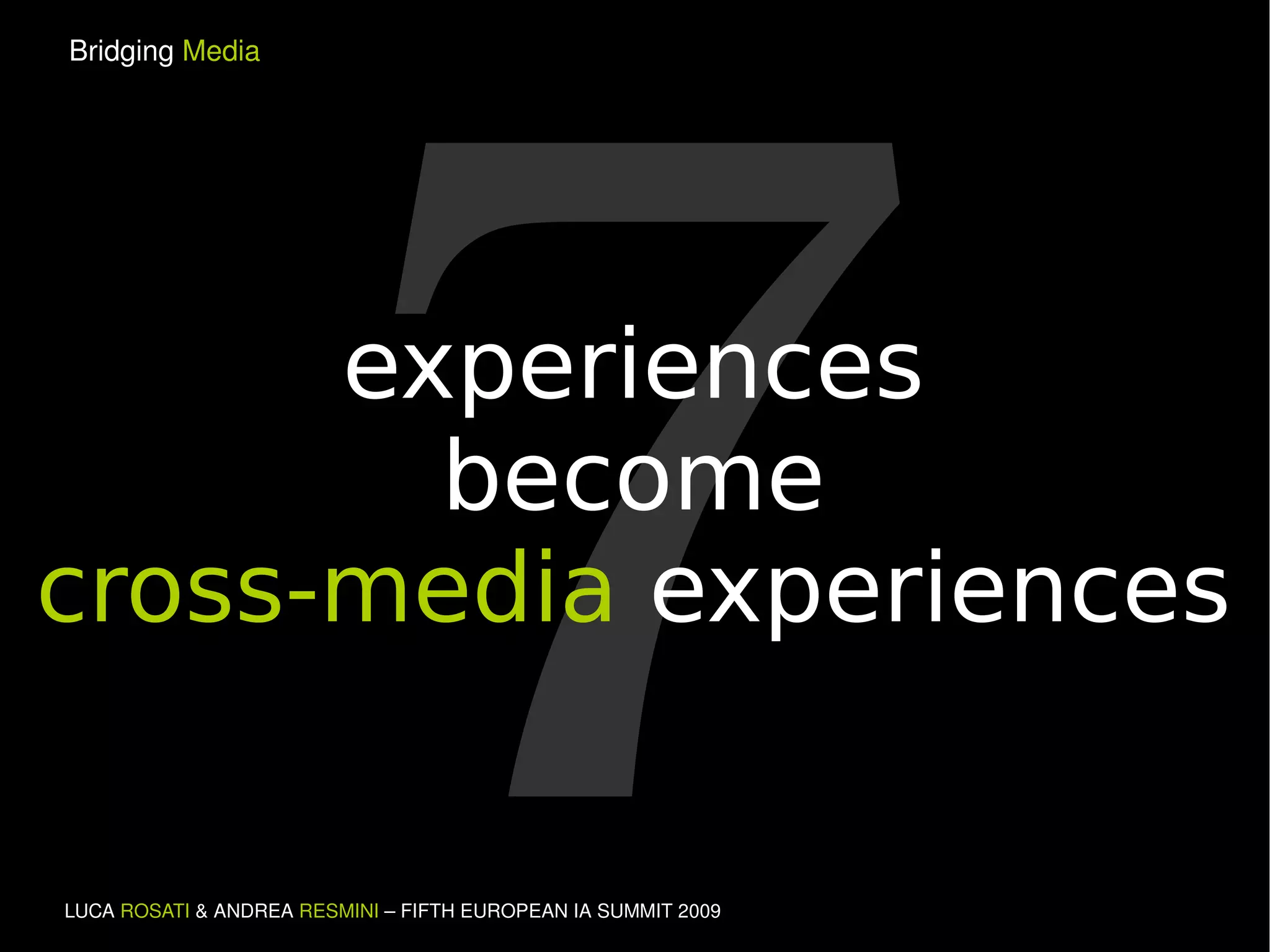 7 experiences become cross­media  experiences 