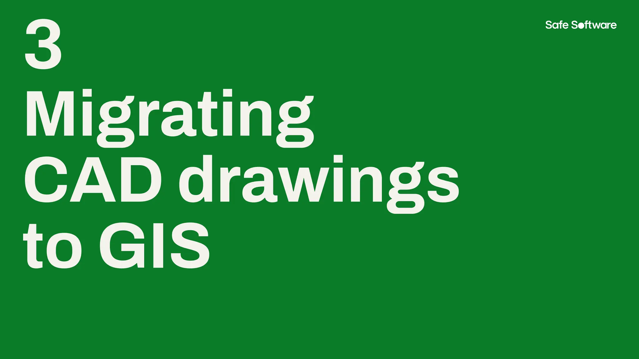 3
Migrating
CAD drawings
to GIS
 