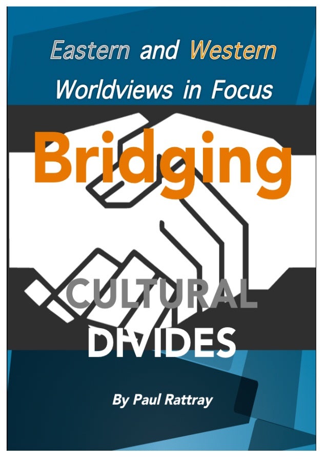 Bridging Cultural Divides Eastern and Western Worldviews in Focus