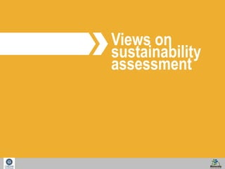 Views on 
sustainability 
assessment 
 