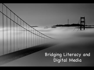 Bridging Literacy and Digital Media 