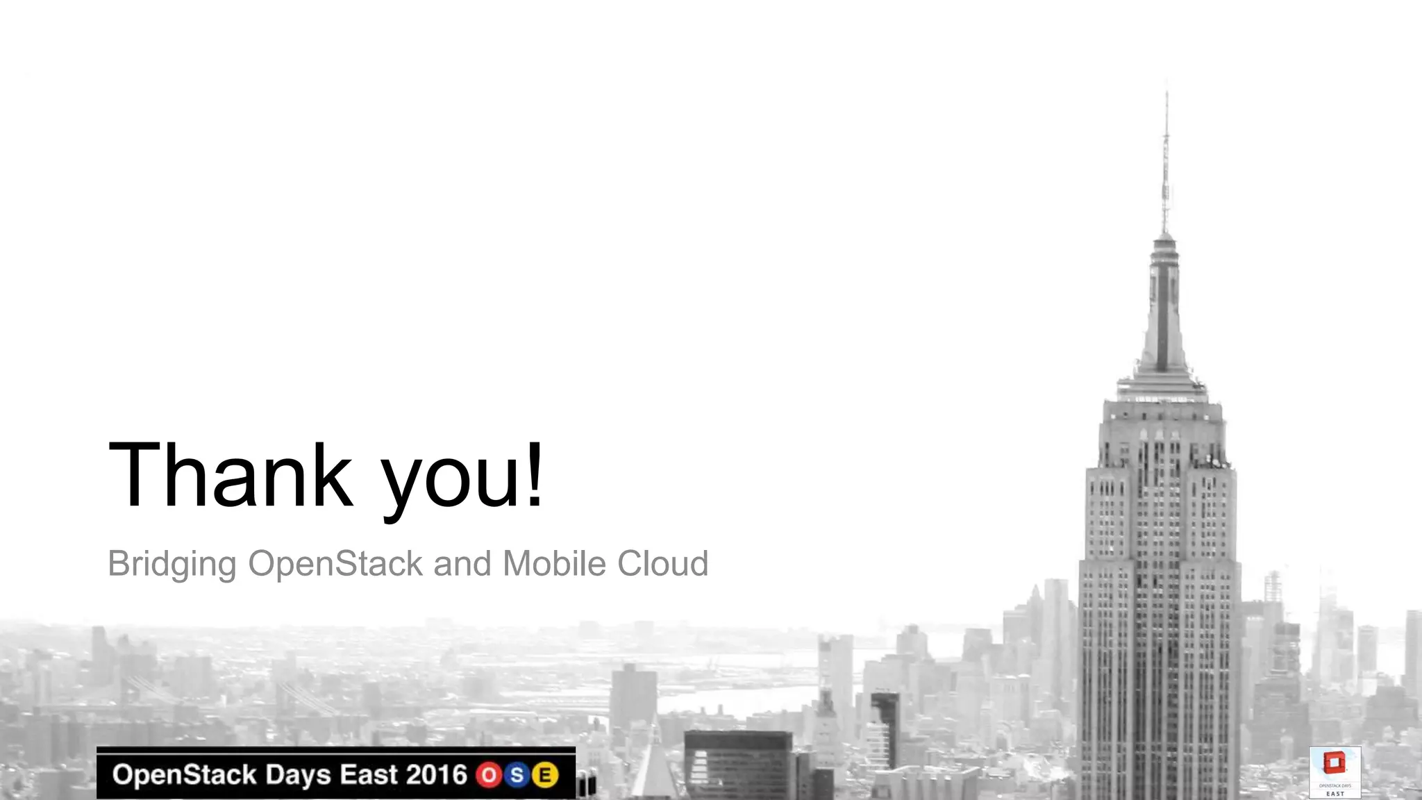 Thank you!
Bridging OpenStack and Mobile Cloud
 