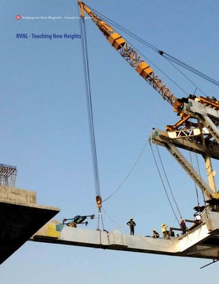 RVNL -Touching New Heights
Bridging over River Bhagirathi - Concept to completion
02
 