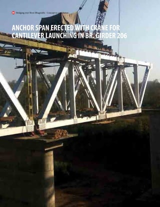 ANCHOR SPAN ERECTEDWITH CRANE FOR
CANTILEVER LAUNCHING IN BR. GIRDER 206
Bridging over River Bhagirathi - Concept to completion
60
 