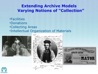 Extending Archive Models Varying Notions of “Collection” <ul><ul><ul><li>Facilities </li></ul></ul></ul><ul><ul><ul><li>Do...