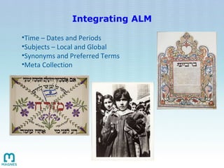 Bridging The ALM Divide - An Integrated Archive-Library-Museum Approach for Hybrid Institutions