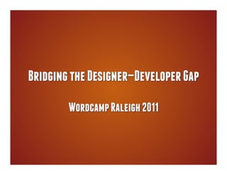 Bridging the designer devloper gap