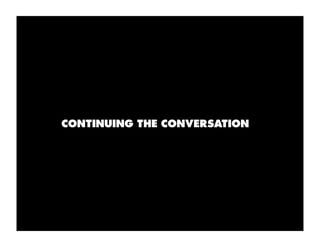 CONTINUING THE CONVERSATION
 