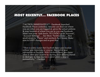 MOST RECENTLY... FACEBOOK PLACES

    **ACTION IMMEDIATELY** - Facebook launched
    Facebook Places yesterday. Anyone can...