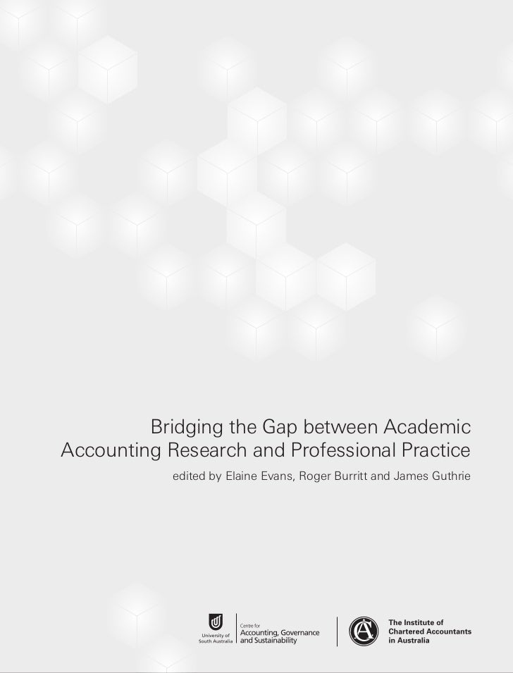 Bridging The Gap Between Academic Accounting Research And Professiona