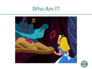 Who Am I? 
 