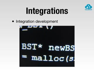 Integrations
• Integration development
 