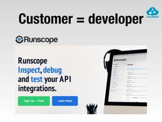 Customer = developer
 