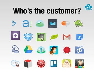 Who’s the customer?
 