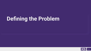 Deﬁning the Problem
6
 