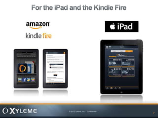 © 2012 Xyleme, Inc. - Confidential
                                     7   7
 