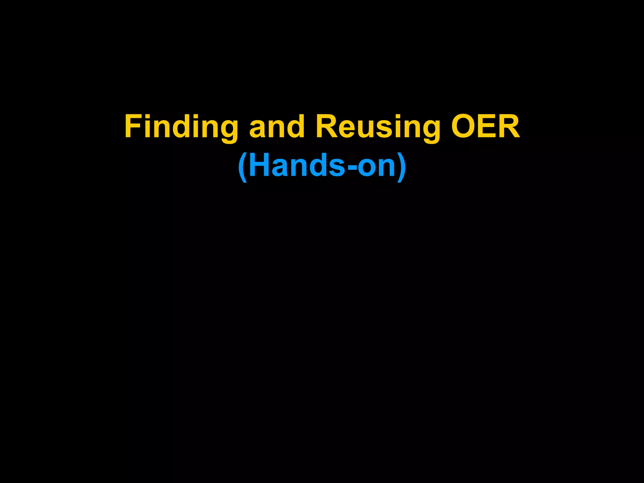 Finding and Reusing OER
(Hands-on)
 