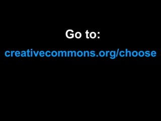 creativecommons.org/choose
Go to:
 
