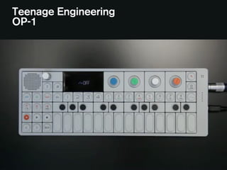 Teenage Engineering
OP-1
 