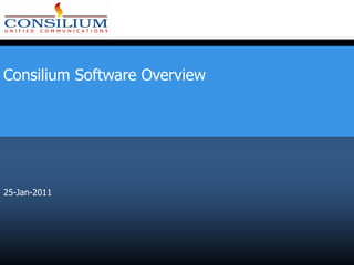 Consilium Software Overview




25-Jan-2011
 