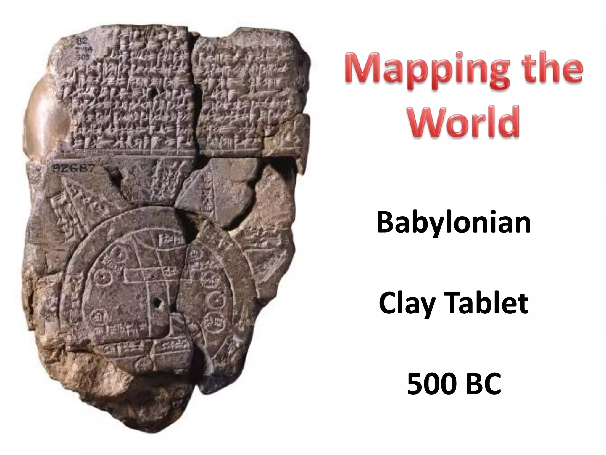 Babylonian
Clay Tablet
500 BC