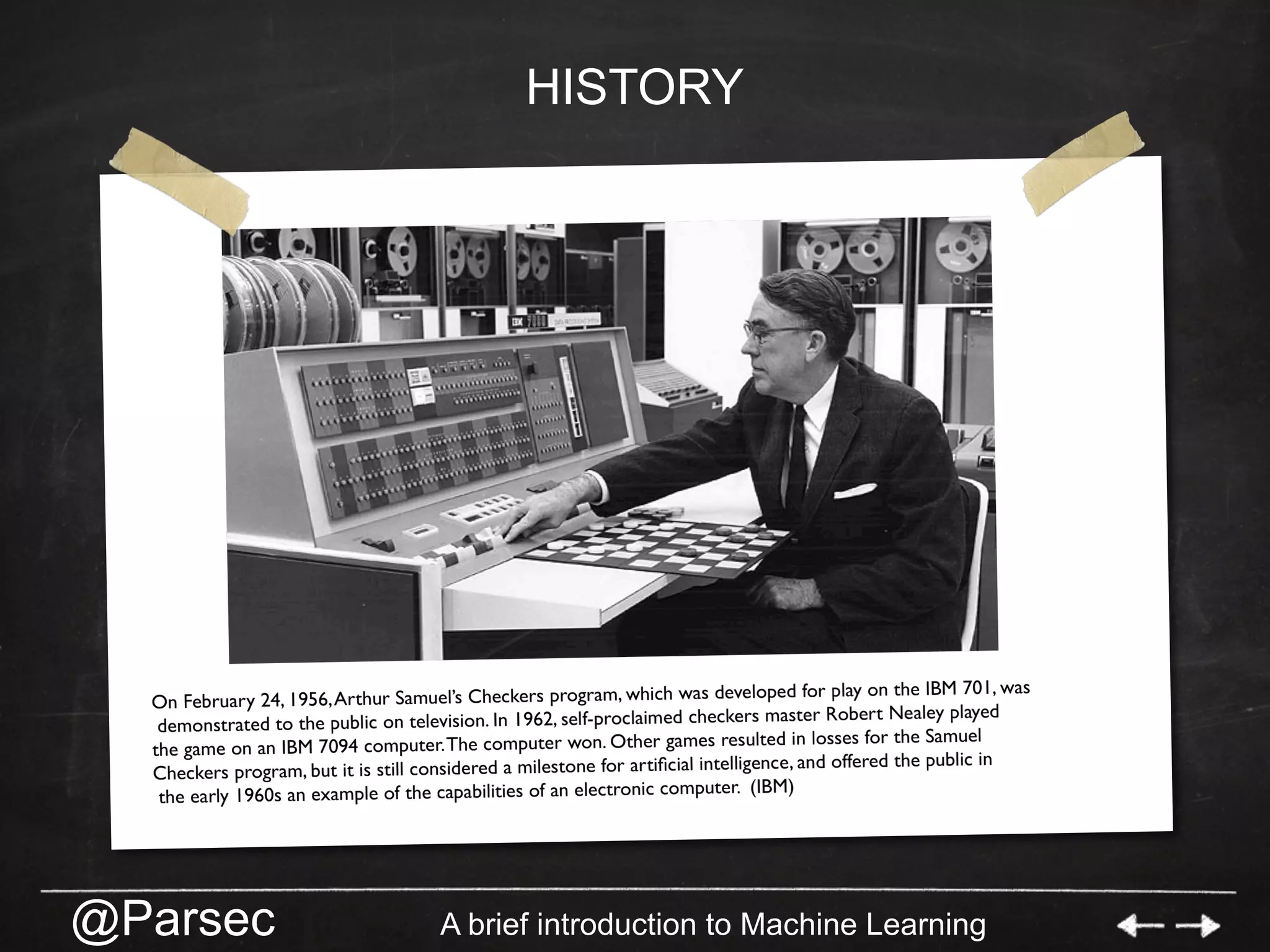 @Parsec A brief introduction to Machine Learning
HISTORY
 