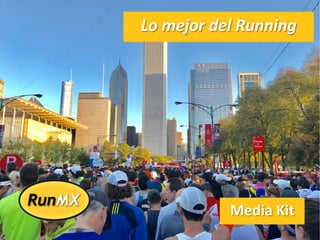 Media	Kit	
Lo	mejor	del	Running	
 