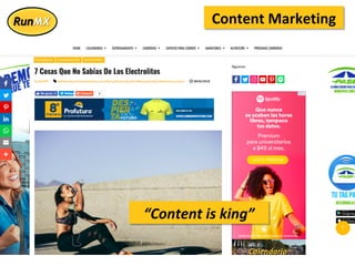 Content	Marketing	
“Content	is	king”	
 