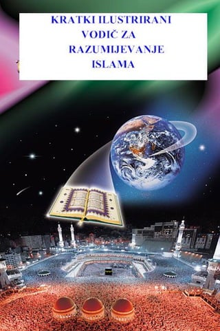 KRATKI ILUSTRIRANI VODIČ ZA RAZUMIJEVANJE ISLAMA