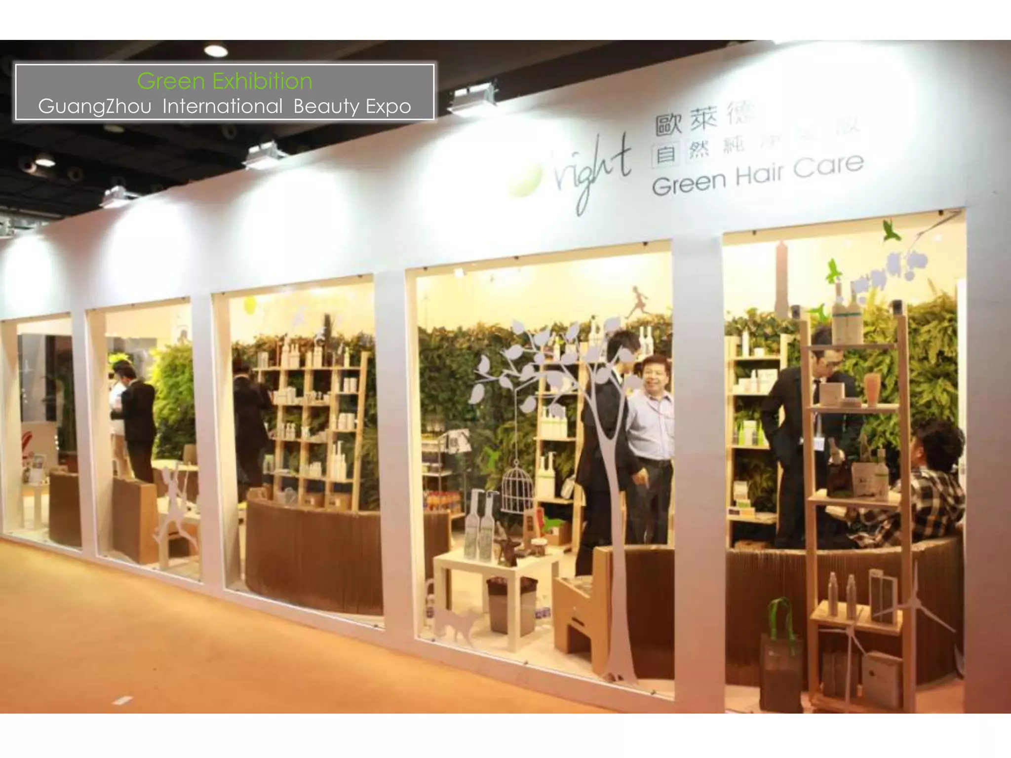 Green Exhibition
GuangZhou International Beauty Expo




                                      38
 