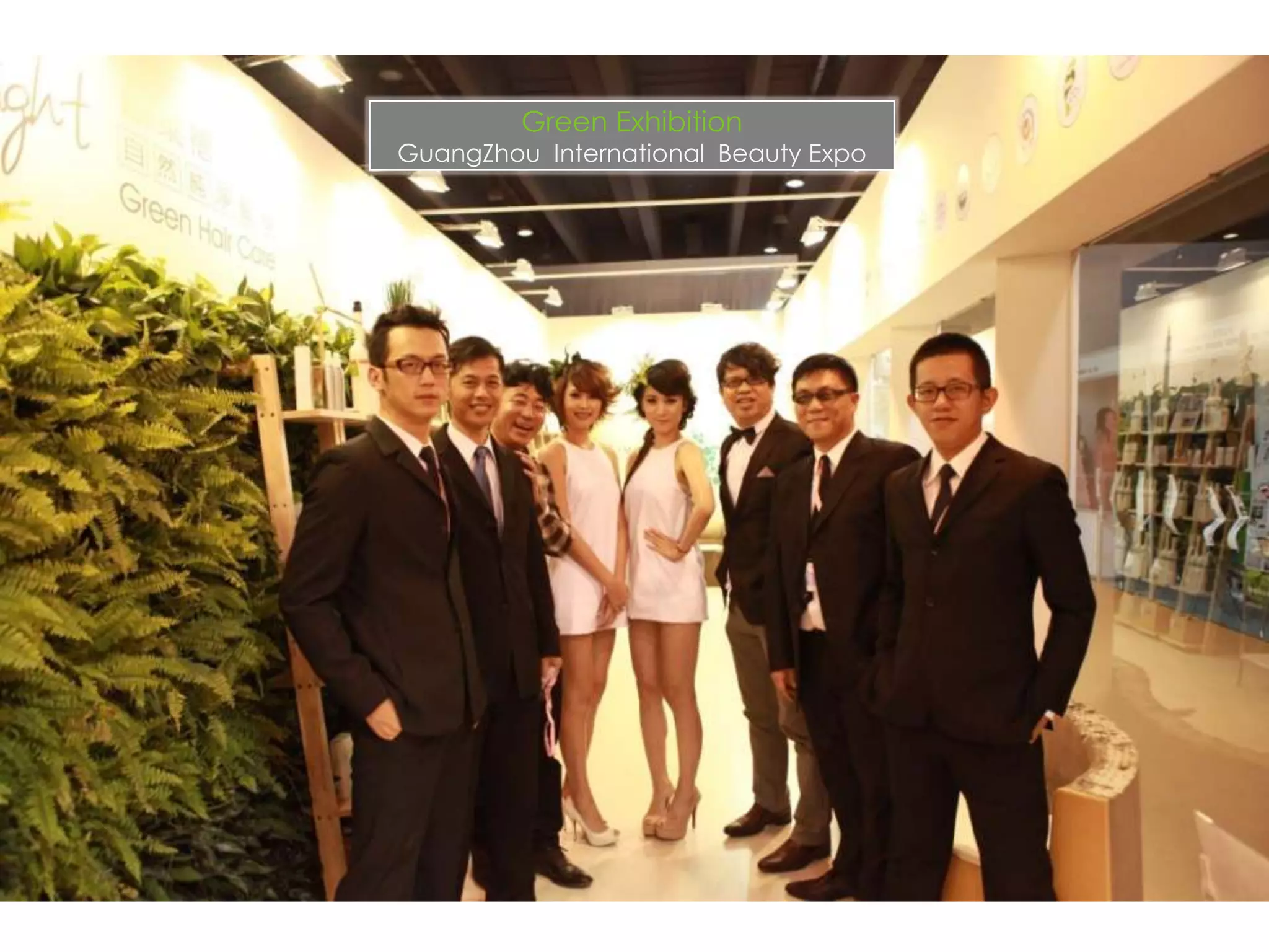 Green Exhibition
GuangZhou International Beauty Expo




                                      44
 