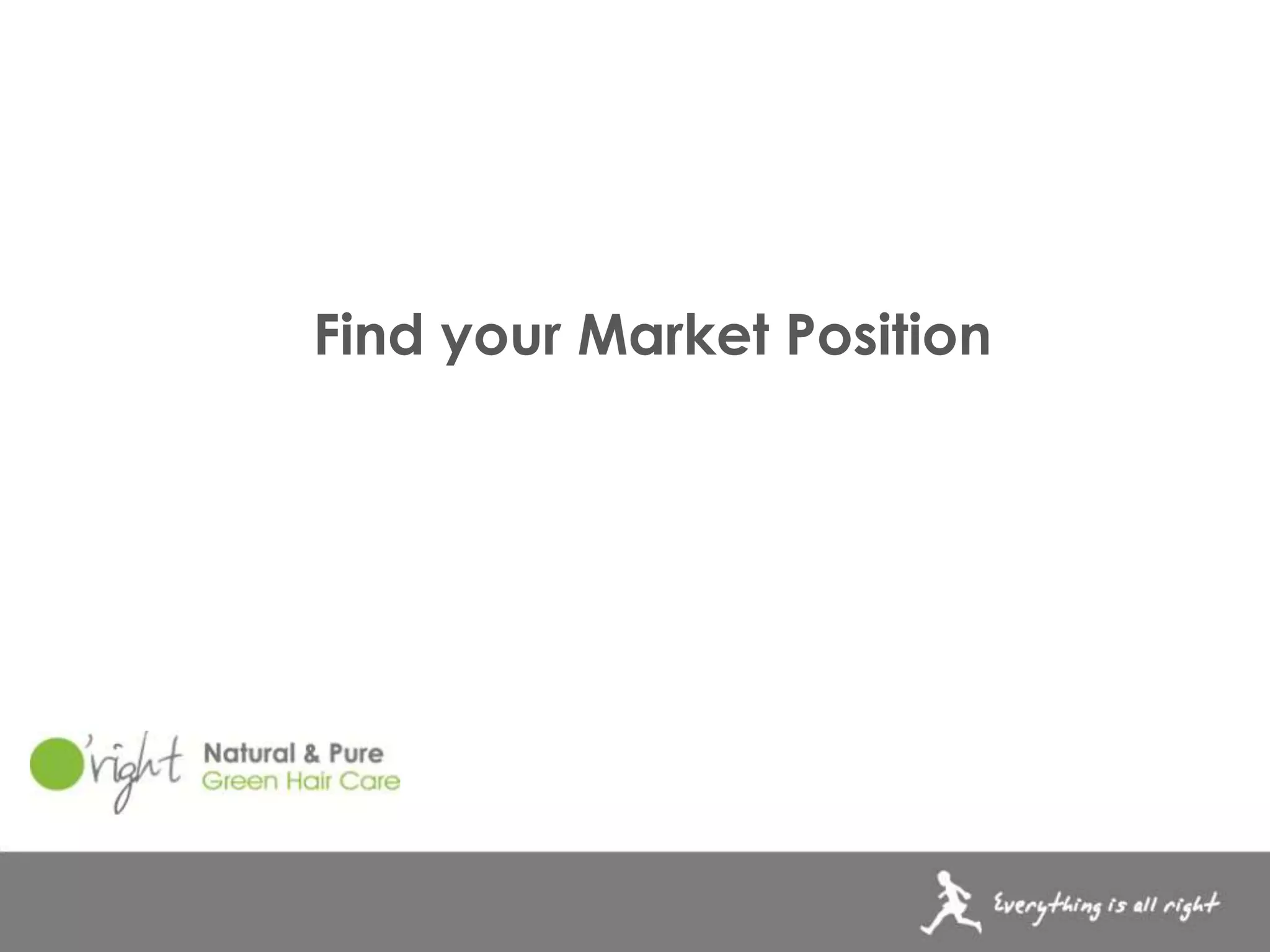 Find your Market Position
       活動提案
 