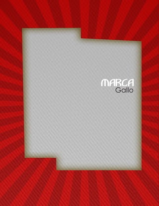 Gallo
MARCA
 